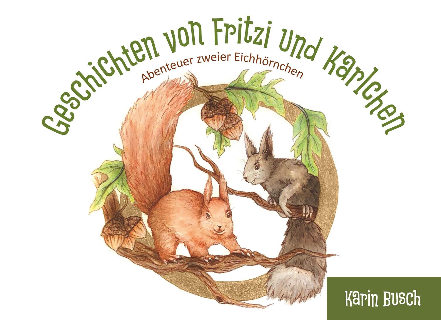 Cover: 9783748169222 | Geschichten von Fritzi und Karlchen | Abenteuer zweier Eichhörnchen