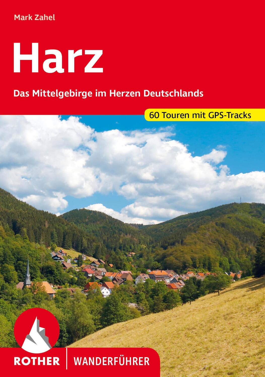 Cover: 9783763346042 | Harz | Mark Zahel | Taschenbuch | Rother Wanderführer | 240 S. | 2022