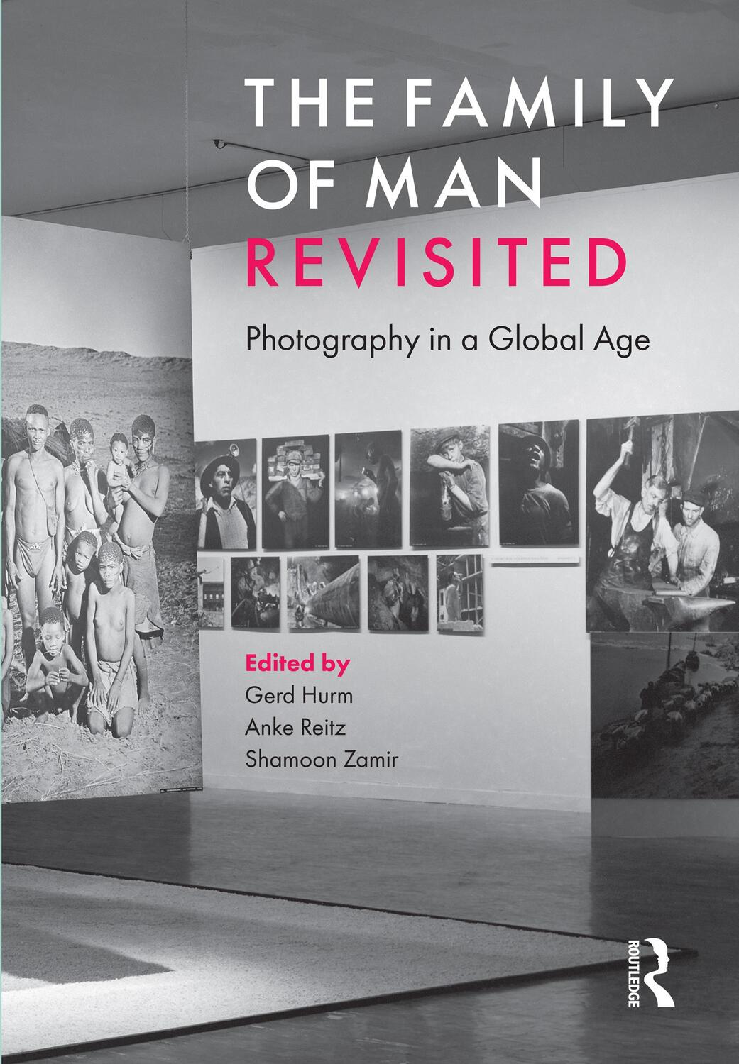 Cover: 9781784539672 | The Family of Man Revisited | Photography in a Global Age | HURM GERD