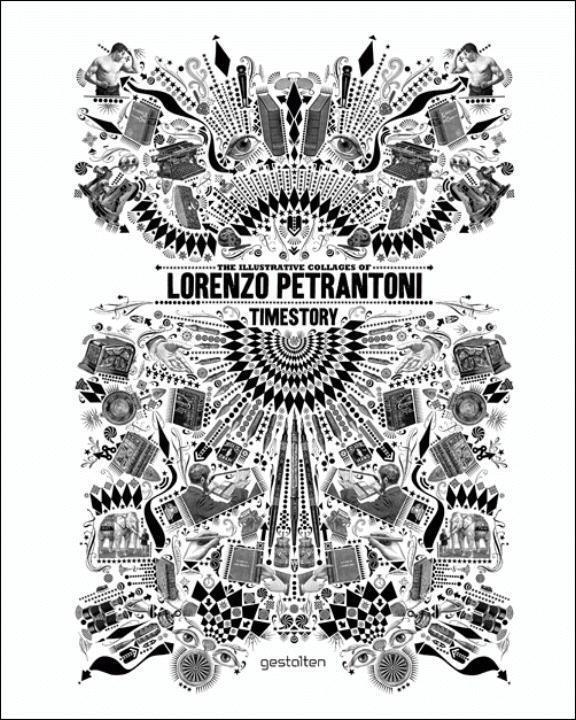 Cover: 9783899554809 | Timestory | The Illustrative Collages of Lorenzo Petrantoni | Buch