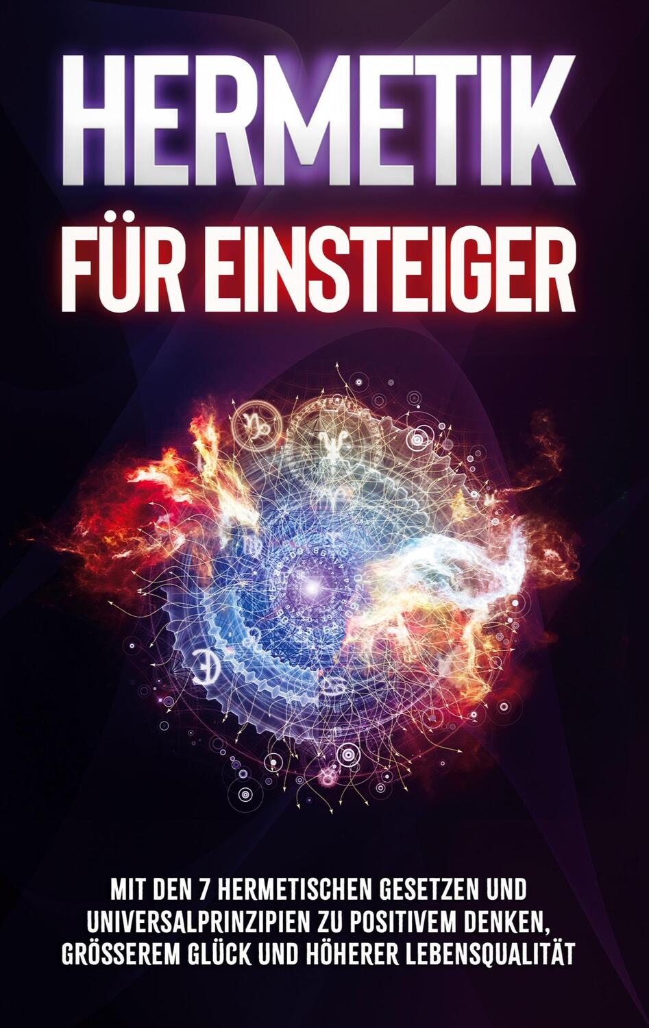 Cover: 9783753478166 | Hermetik für Einsteiger: Mit den 7 hermetischen Gesetzen und...