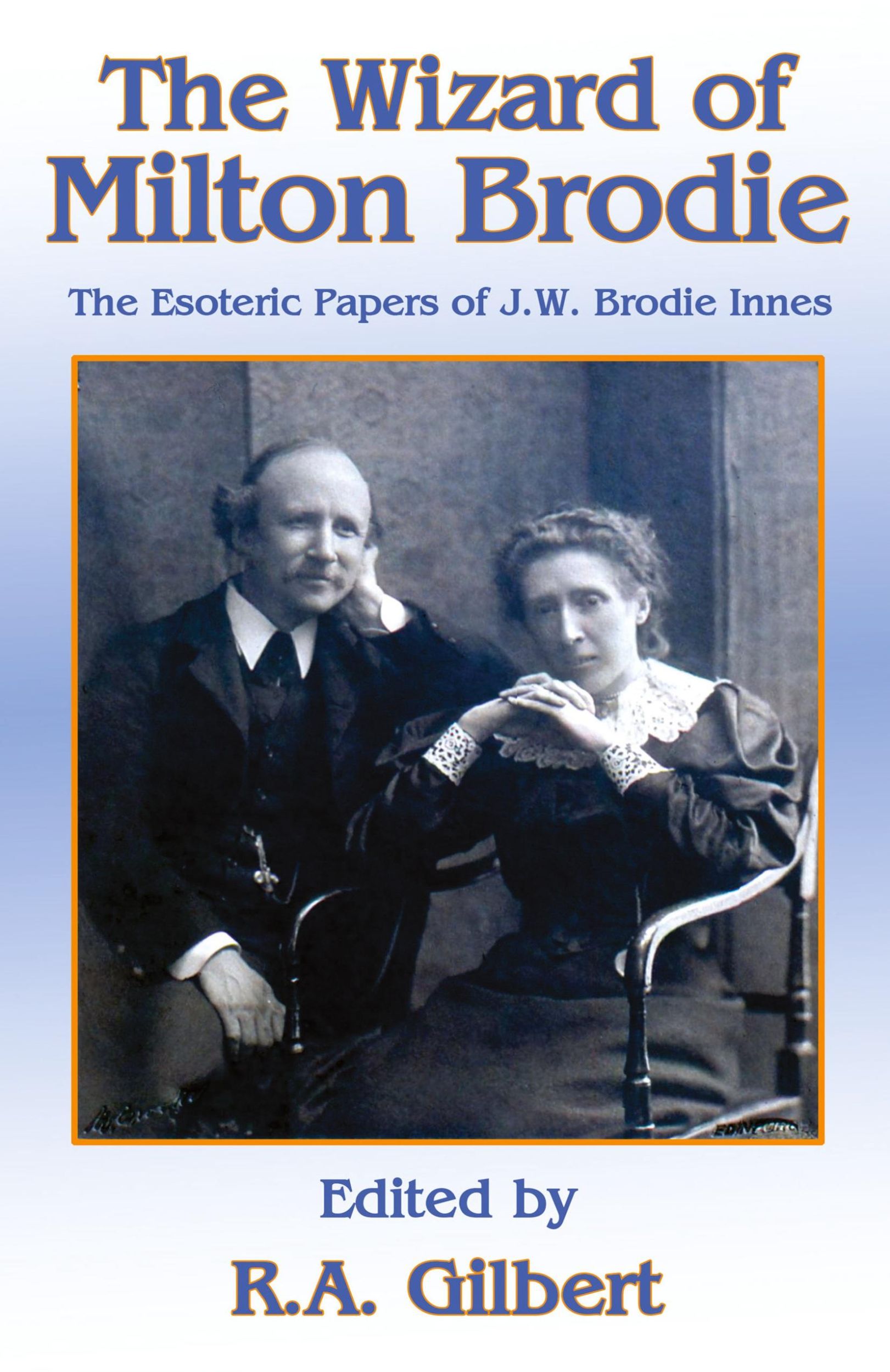 Cover: 9781913660383 | THE WIZARD OF MILTON BRODIE | The Esoteric Papers of J.W. Brodie-Innes