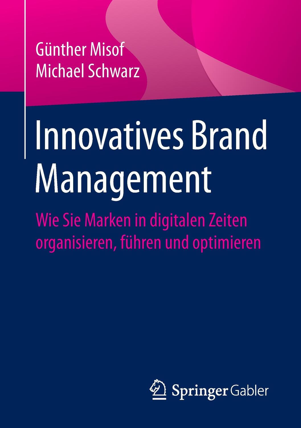 Cover: 9783658173241 | Innovatives Brand Management | Günther Misof (u. a.) | Taschenbuch