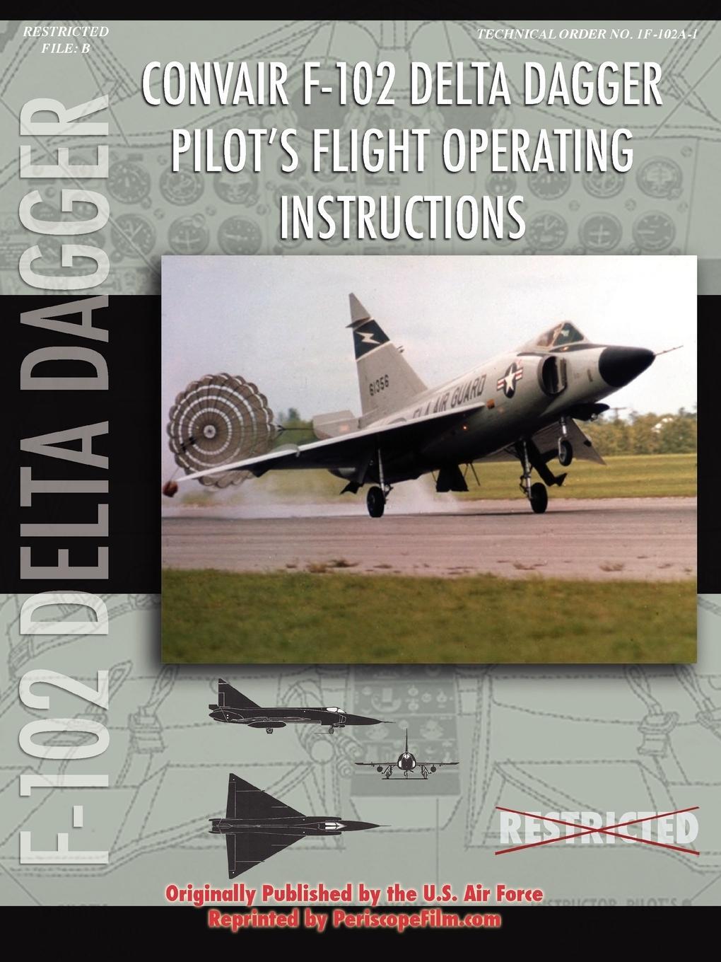 Cover: 9781430310464 | Convair F-102 Delta Dagger Pilot's Flight Operating Manual | Force