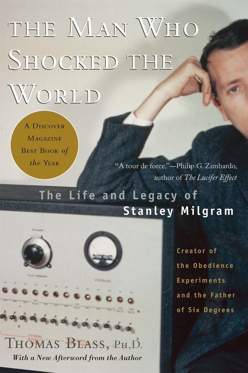 Cover: 9780465008070 | The Man Who Shocked The World | The Life and Legacy of Stanley Milgram