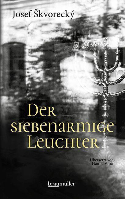 Cover: 9783992003365 | Der siebenarmige Leuchter | Josef Skvorecky | Buch | Deutsch | 2022