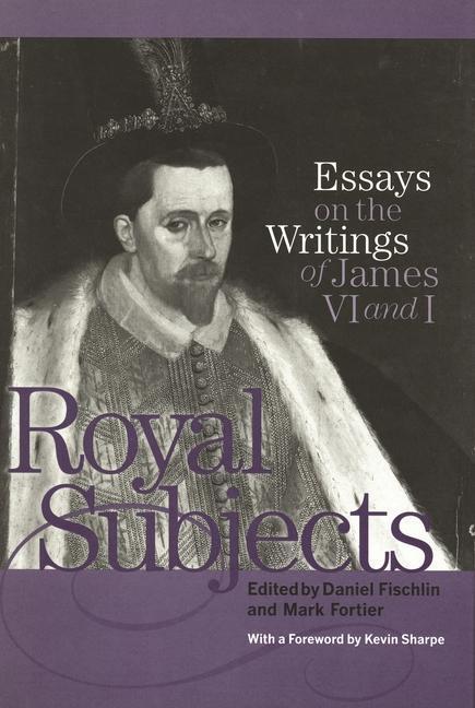 Cover: 9780814328774 | Royal Subjects | Essays on the Writings of James VI and I | Fortier