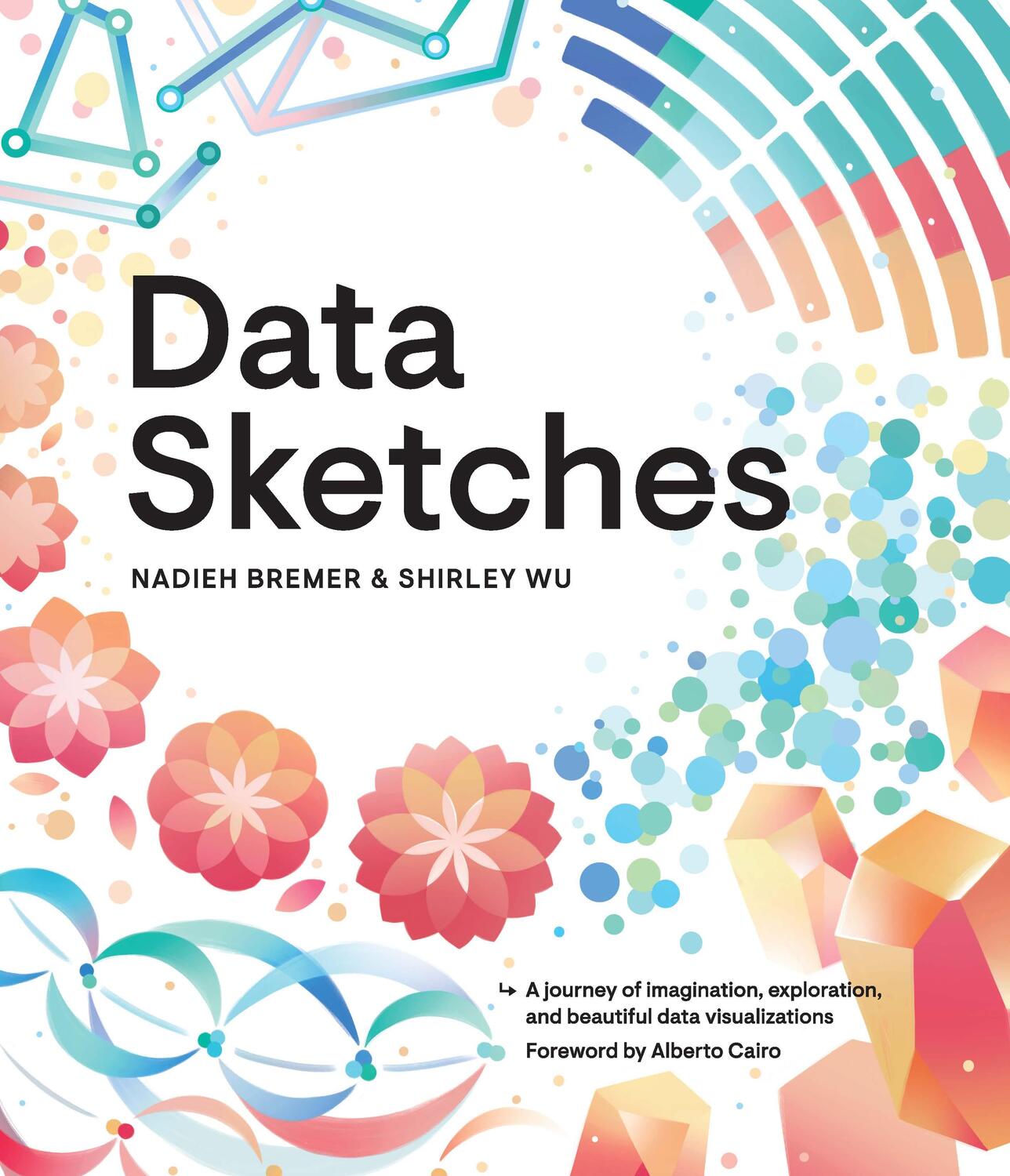 Cover: 9780367000080 | Data Sketches | Nadieh Bremer (u. a.) | Taschenbuch | Englisch | 2021