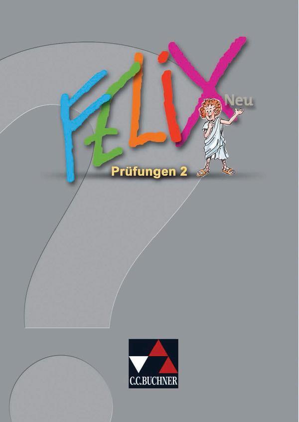 Cover: 9783766175762 | Felix  Forum. Felix  neu Prüfungen 2 | Zu den Lektionen 35-73 | 2011