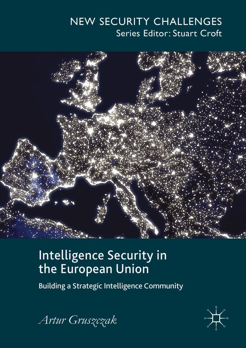 Cover: 9781137455116 | Intelligence Security in the European Union | Artur Gruszczak | Buch