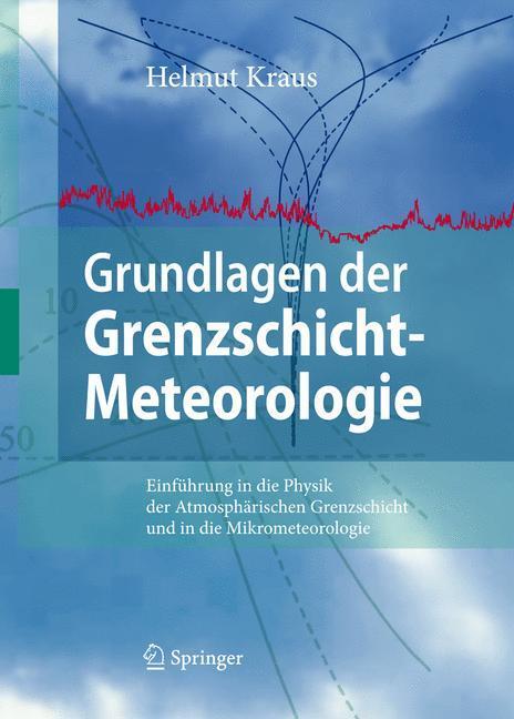 Cover: 9783540759805 | Grundlagen der Grenzschicht-Meteorologie | Helmut Kraus | Buch