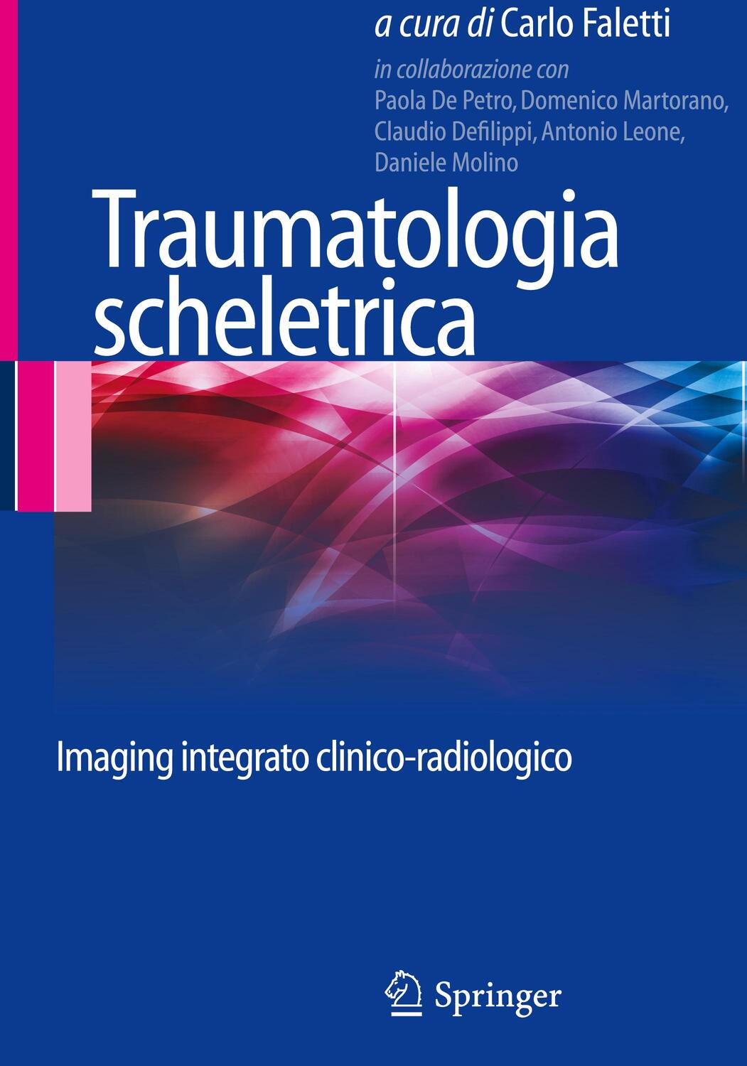 Cover: 9788847057319 | Traumatologia Scheletrica: Imaging Integrato Clinico-Radiologico