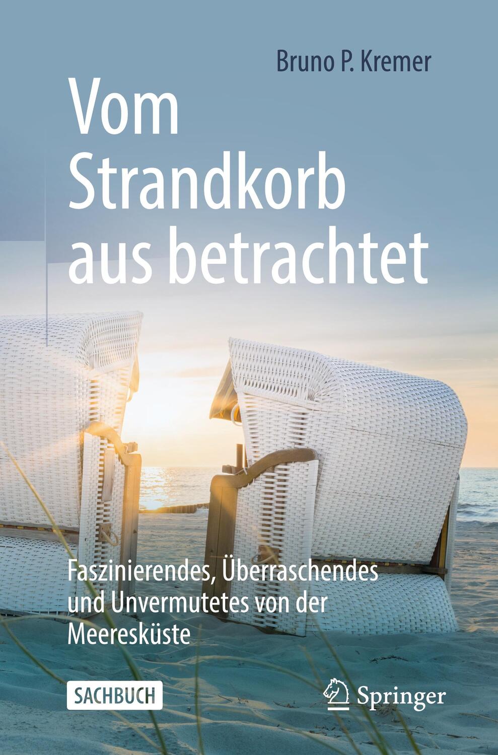 Cover: 9783662629598 | Vom Strandkorb aus betrachtet | Bruno P. Kremer | Taschenbuch | 2021
