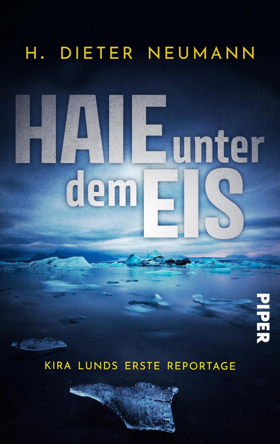 Cover: 9783492504942 | Haie unter dem Eis - Kira Lunds erste Reportage | H. Dieter Neumann