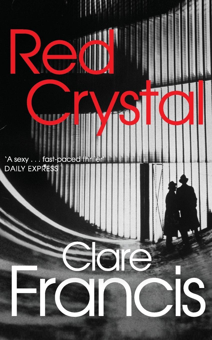 Cover: 9781447227199 | Red Crystal | Clare Francis | Taschenbuch | Paperback | Englisch | Pan