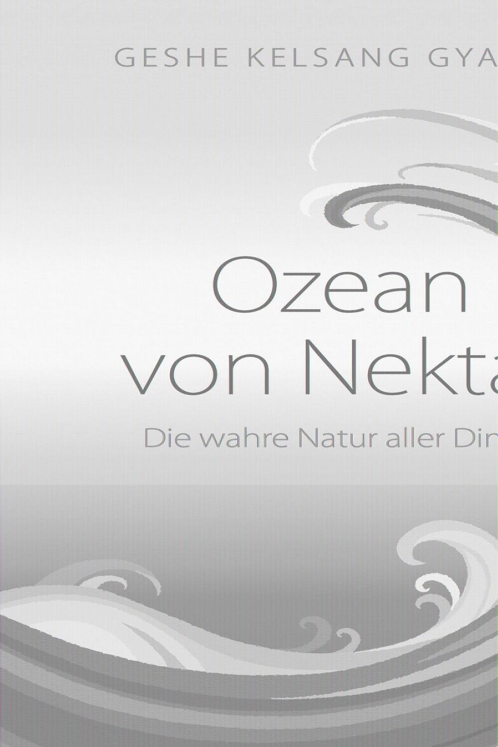 Cover: 9783947058419 | Ozean von Nektar | Die wahre Natur aller Dinge | Gyatso Geshe Kelsang