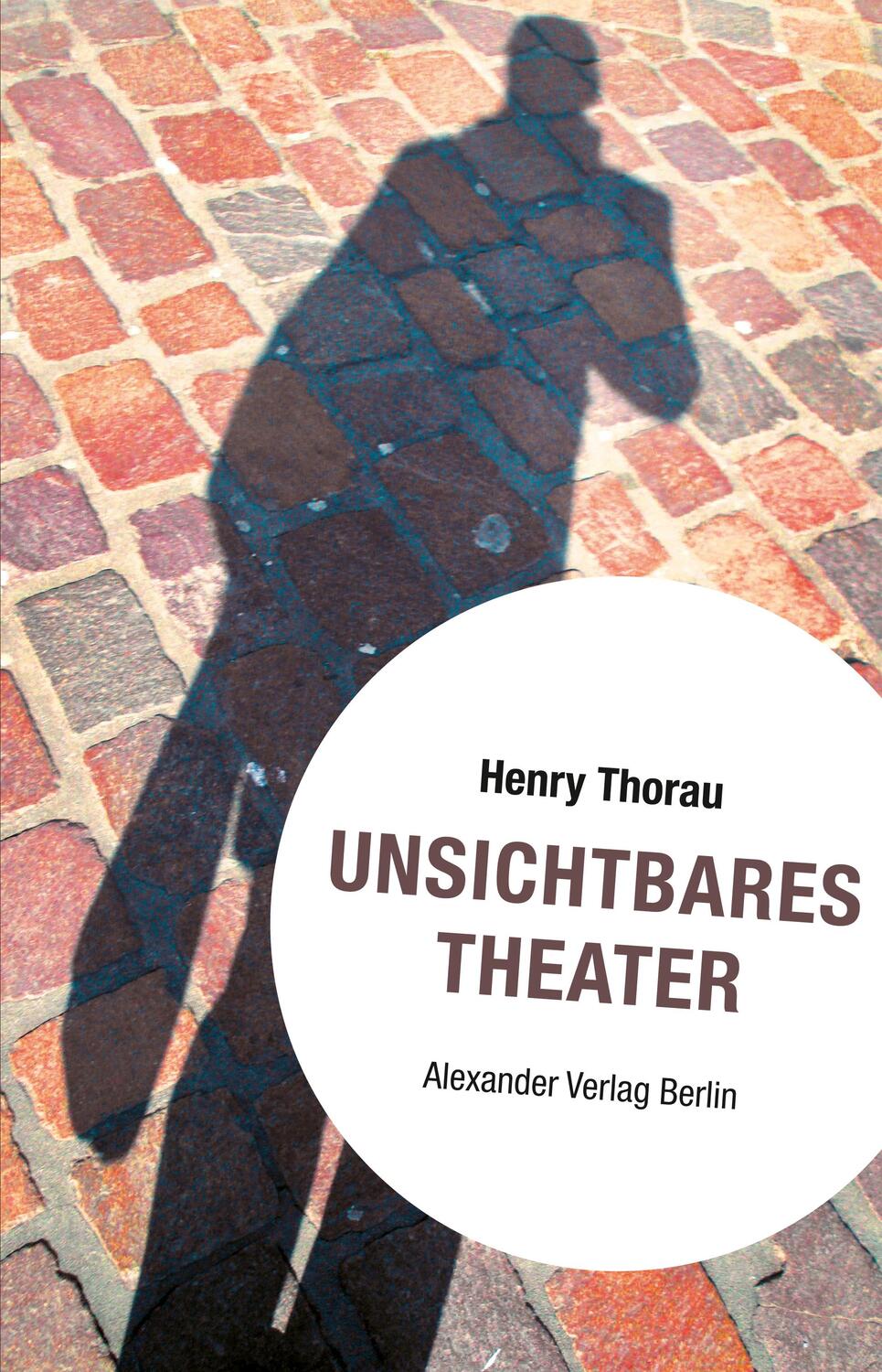 Cover: 9783895812767 | Unsichtbares Theater | Henry Thorau | Taschenbuch | Deutsch | 2013