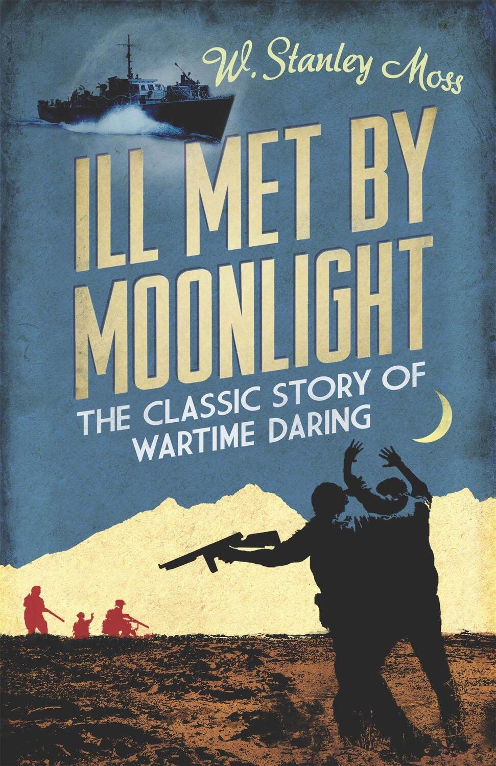 Cover: 9781780226231 | Ill Met By Moonlight | W. Stanley Moss | Taschenbuch | W&N Military