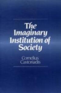 Cover: 9780745619507 | The Imaginary Institution of Society | Cornelius Castoriadis | Buch
