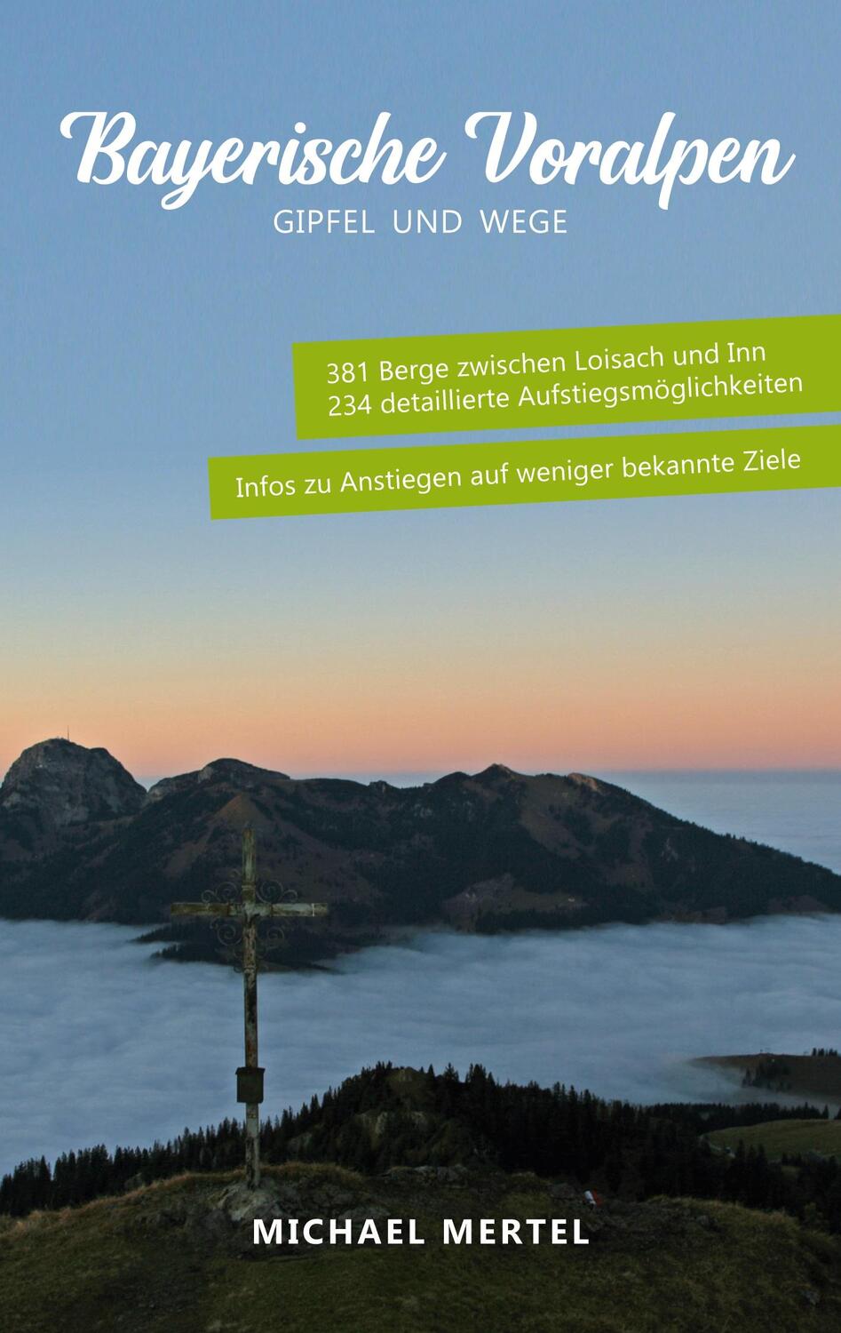 Cover: 9783738614855 | Bayerische Voralpen | Gipfel und Wege | Michael Mertel | Taschenbuch