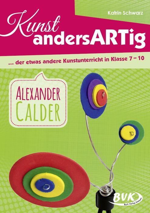 Cover: 9783867407823 | Kunst andersARTig - Alexander Calder | Katrin Schwarz | Broschüre