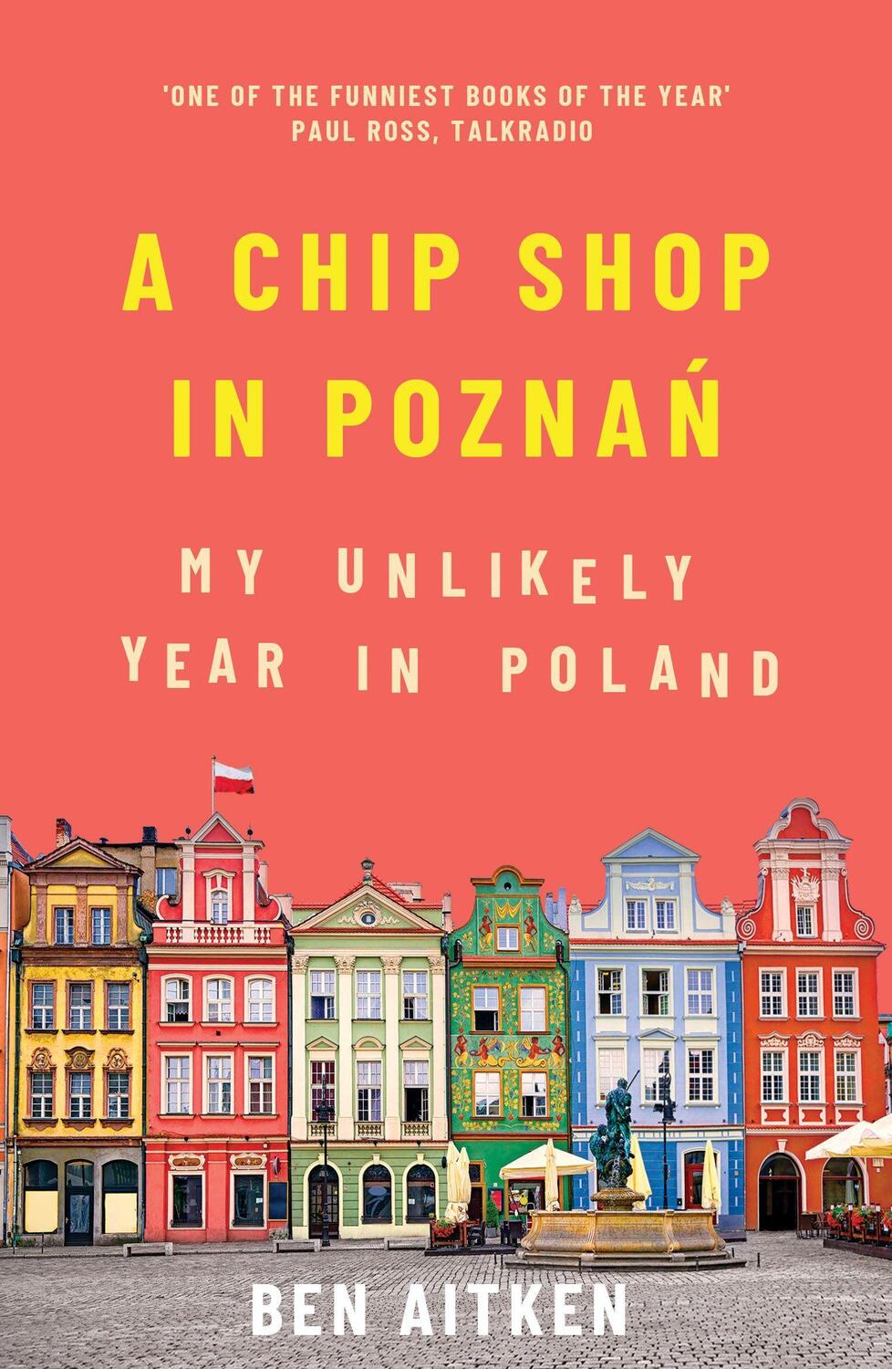 Cover: 9781785786266 | A Chip Shop in Poznan | My Unlikely Year in Poland | Ben Aitken | Buch