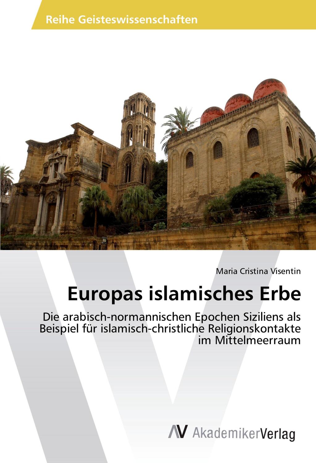 Cover: 9783330504820 | Europas islamisches Erbe | Maria Cristina Visentin | Taschenbuch