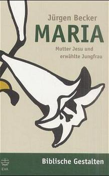Cover: 9783374019328 | Maria | Mutter Jesu und erwählte Jungfrau | Jürgen Becker | Buch