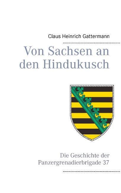 Cover: 9783732291502 | Von Sachsen an den Hindukusch | Claus Heinrich Gattermann | Buch