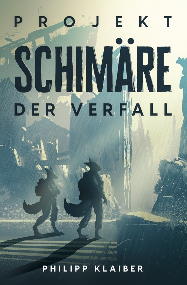 Cover: 9783754969489 | Projekt Schimäre | Der Verfall | Philipp Klaiber | Taschenbuch