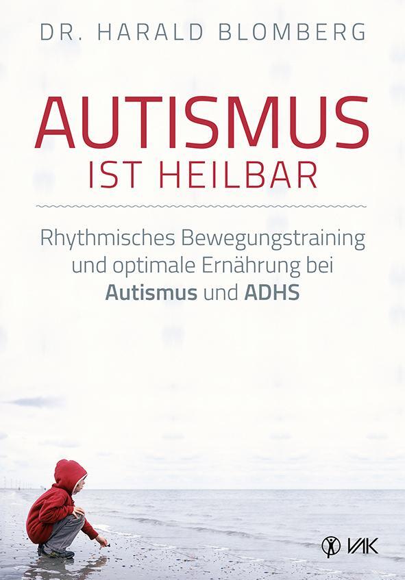 Cover: 9783867311700 | Autismus ist heilbar | Harald Blomberg | Taschenbuch | 166 S. | 2015