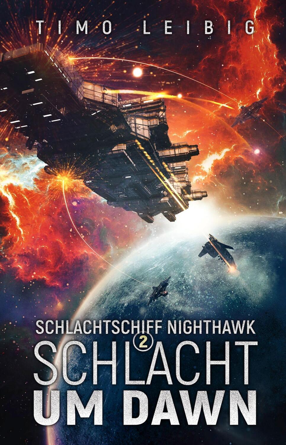 Cover: 9783985955435 | Schlachtschiff Nighthawk: Schlacht um Dawn | Timo Leibig | Taschenbuch