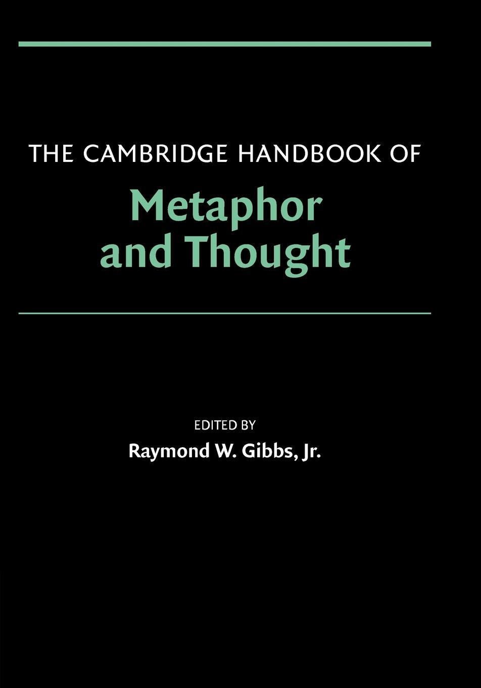 Cover: 9780521600866 | The Cambridge Handbook of Metaphor and Thought | Raymond W. Jr. Gibbs