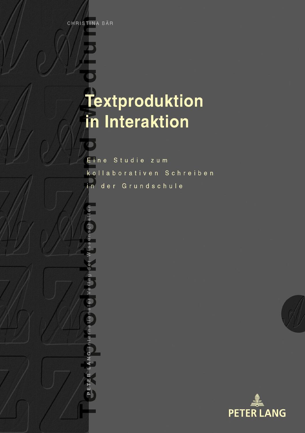 Cover: 9783631845004 | Textproduktion in Interaktion | Christina Bär | Buch | Deutsch | 2021
