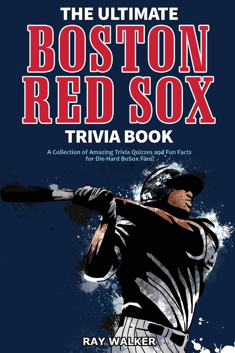Cover: 9781953563170 | The Ultimate Boston Red Sox Trivia Book | Ray Walker | Taschenbuch