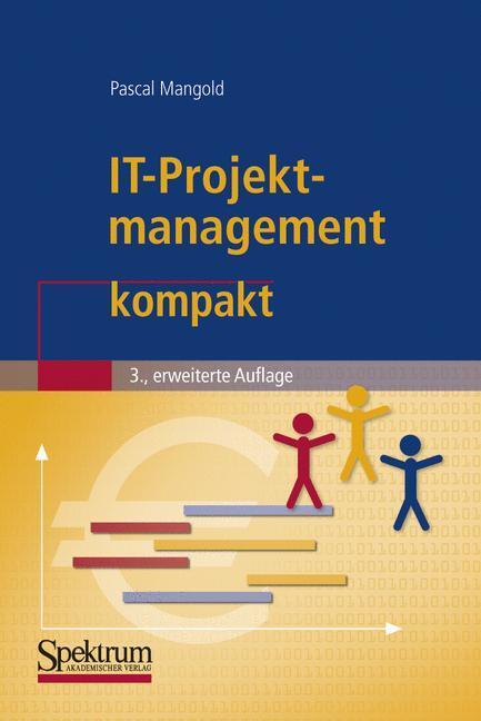 Cover: 9783827419378 | IT-Projektmanagement kompakt | Pascal Mangold | Taschenbuch
