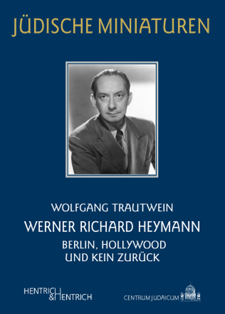 Cover: 9783942271370 | Werner Richard Heymann | Berlin, Hollywood und kein Zurück | Trautwein