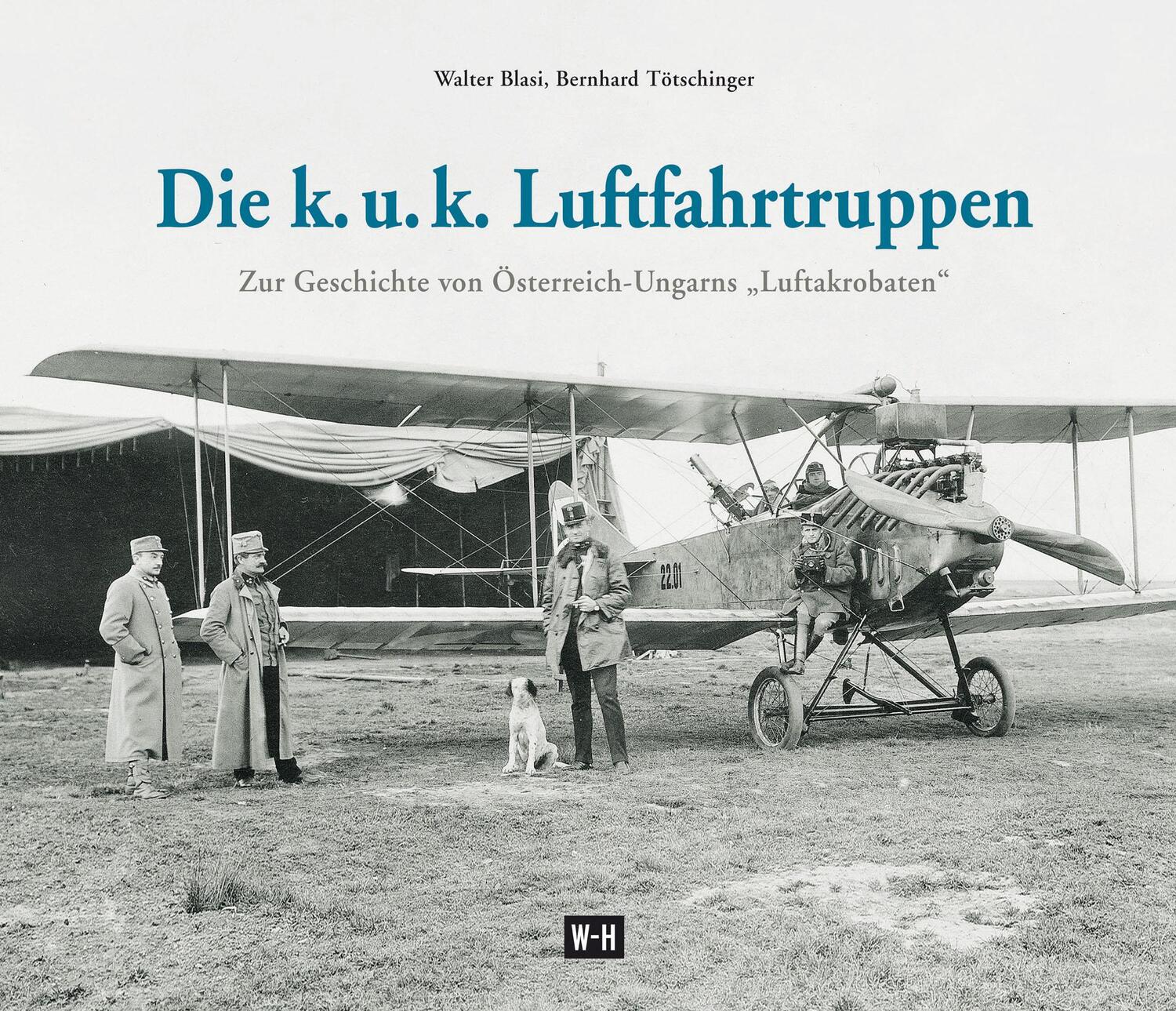 Cover: 9783950427462 | Die k. u. k. Luftfahrtruppen | Walter Blasi (u. a.) | Buch | Deutsch