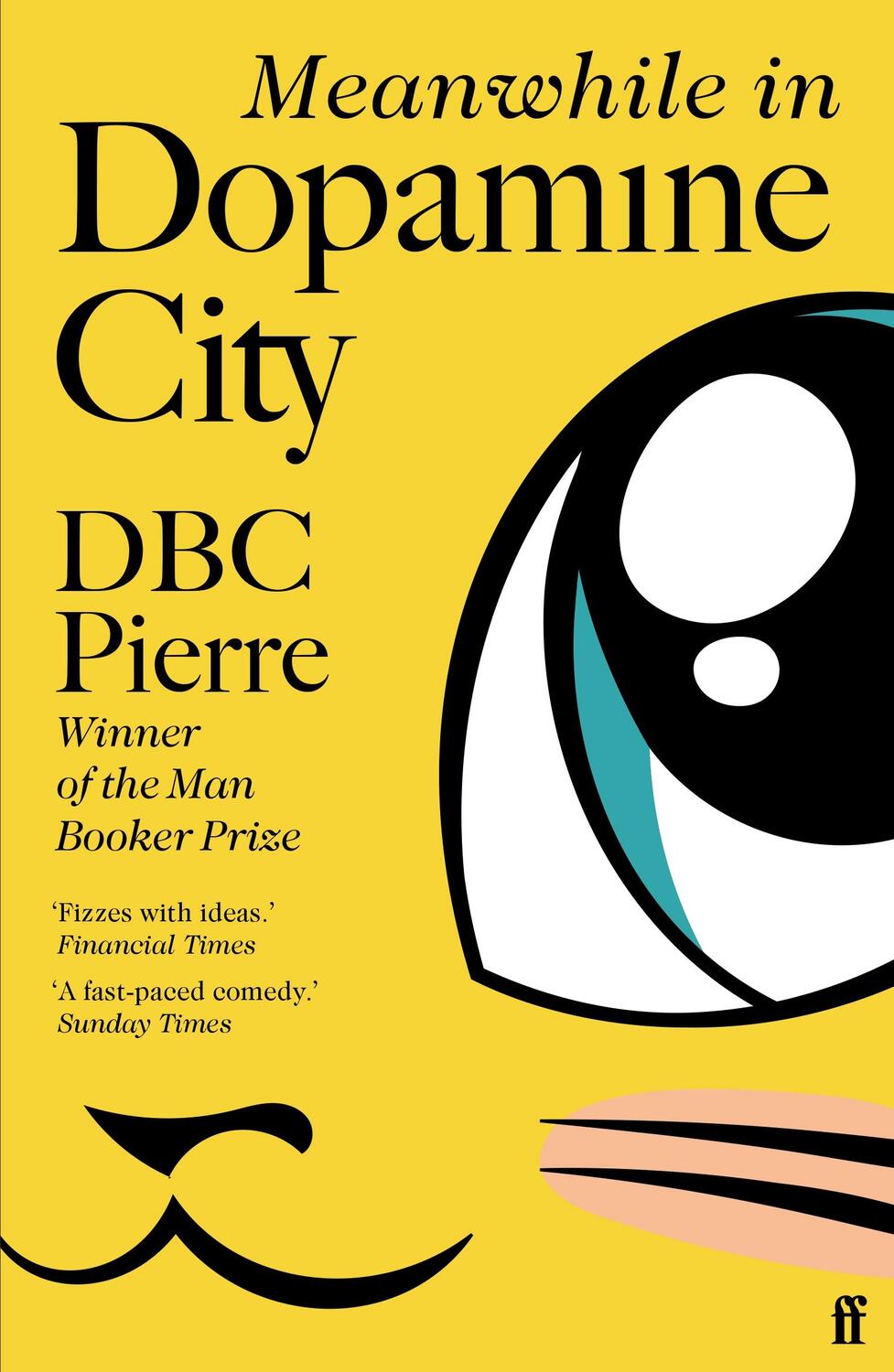 Cover: 9780571228959 | Meanwhile in Dopamine City | Dbc Pierre | Taschenbuch | 400 S. | 2021