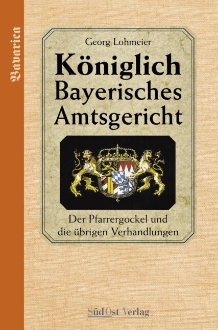 Cover: 9783896821348 | Das Königlich Bayerische Amtsgericht / Königlich Bayerisches...
