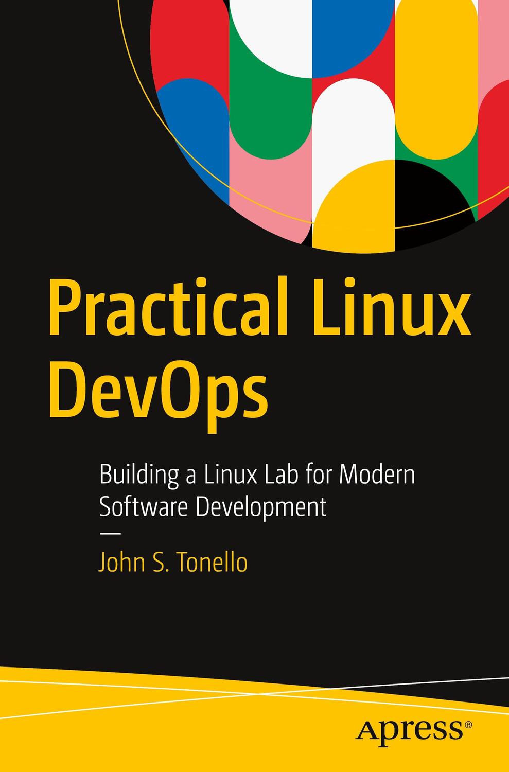 Cover: 9781484283172 | Practical Linux DevOps | John S. Tonello | Taschenbuch | Paperback