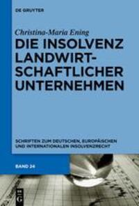 Cover: 9783110316896 | Die Insolvenz landwirtschaftlicher Unternehmen | Christina-Maria Ening