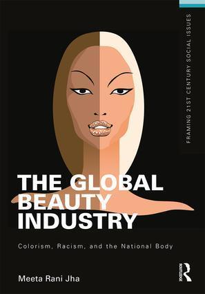 Cover: 9781138839434 | The Global Beauty Industry | Colorism, Racism, and the National Body