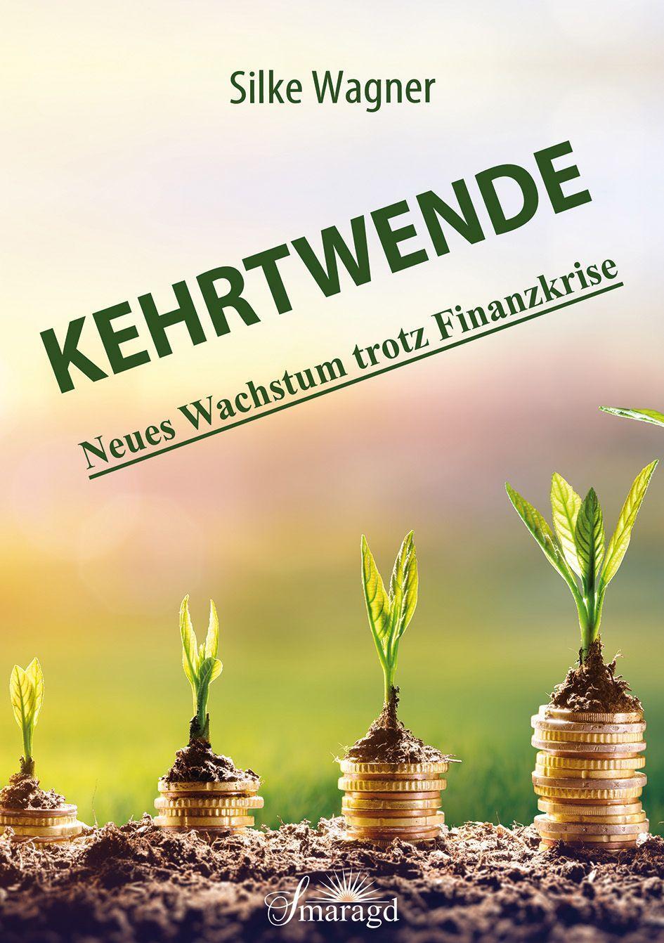 Cover: 9783955311995 | KEHRTWENDE | Neues Wachstum trotz Finanzkrise | Silke Wagner | Buch