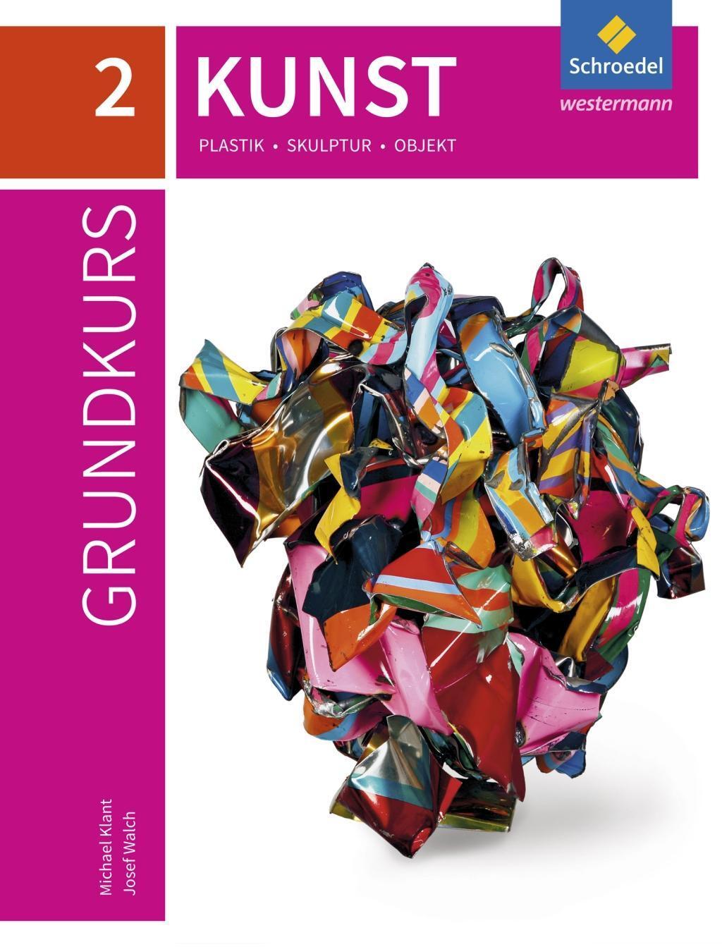 Cover: 9783507109667 | Grundkurs Kunst 2. Plastik, Skulptur, Objekt | Bundle | 1 Taschenbuch