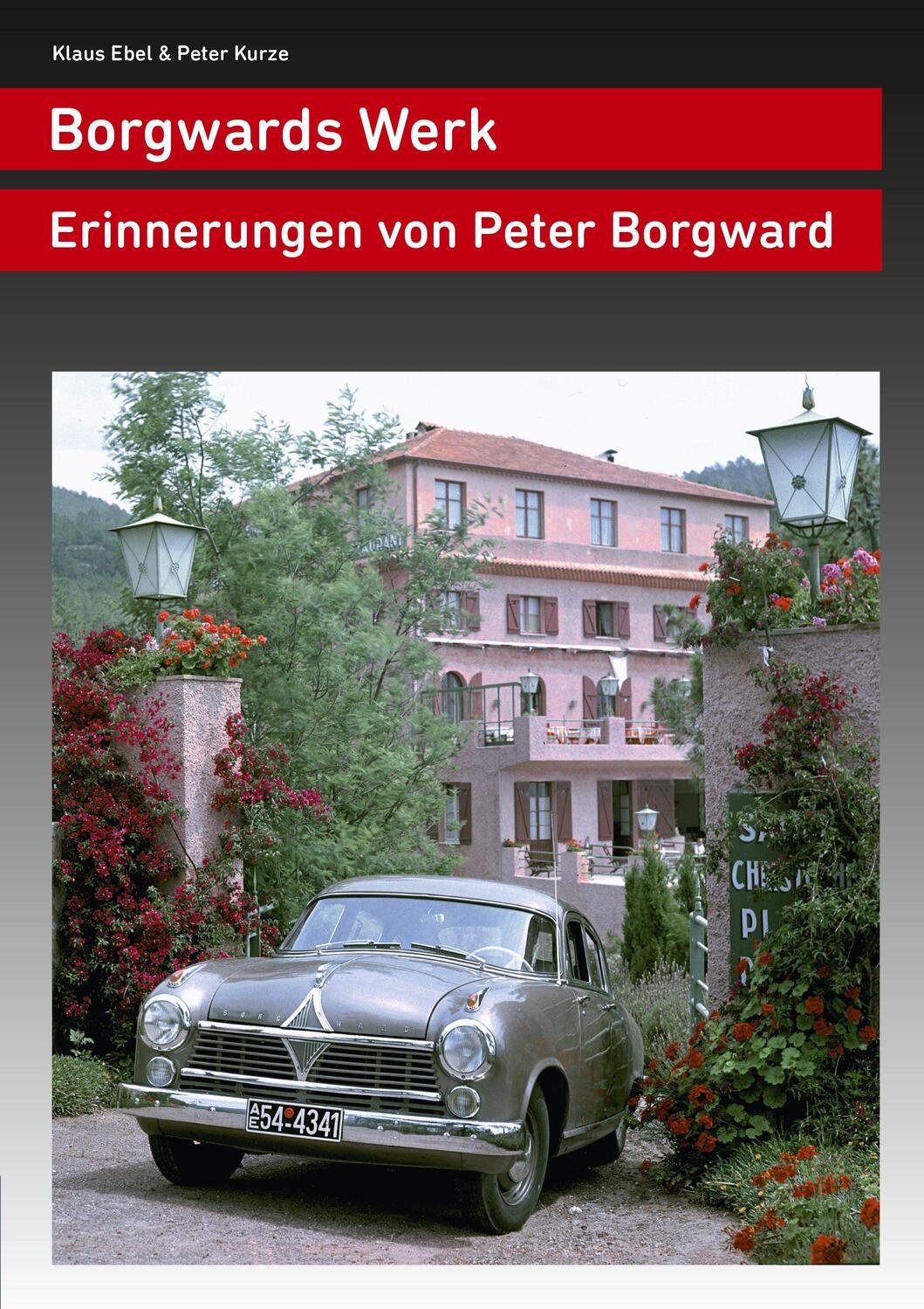 Cover: 9783927485334 | Borgwards Werk | Erinnerungen von Peter Borgward | Klaus Ebel (u. a.)