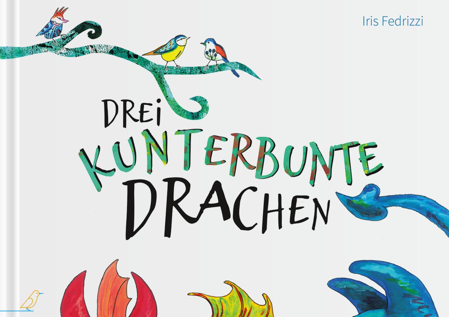 Cover: 9783948877071 | Drei kunterbunte Drachen | Iris Fedrizzi | Buch | 25 S. | Deutsch