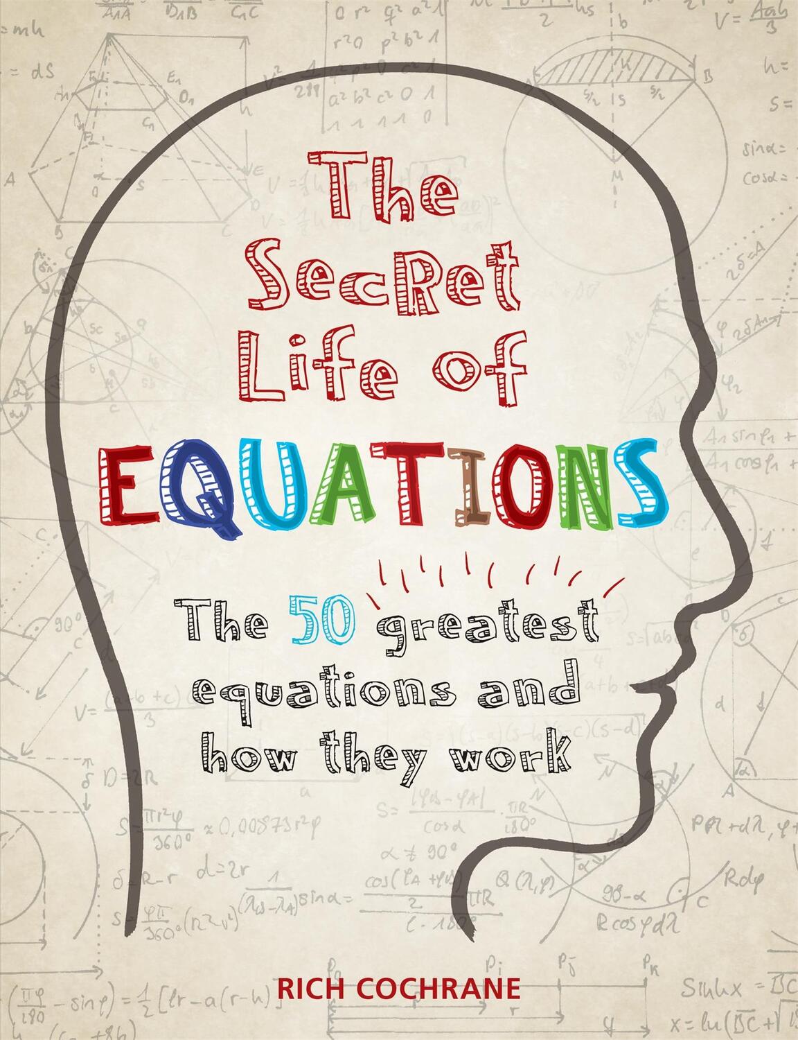 Cover: 9781844038589 | The Secret Life of Equations | Richard Cochrane | Taschenbuch | 2016