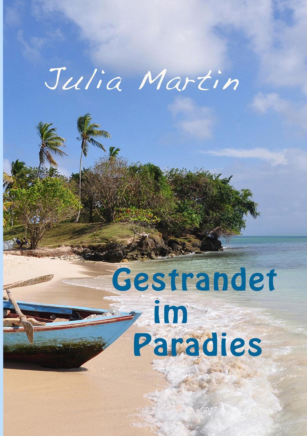 Cover: 9783746080727 | Gestrandet im Paradies | Julia Martin | Taschenbuch | Books on Demand