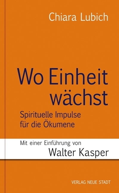 Cover: 9783734611131 | Wo Einheit wächst | Spirituelle Impulse für die Ökumene | Lubich